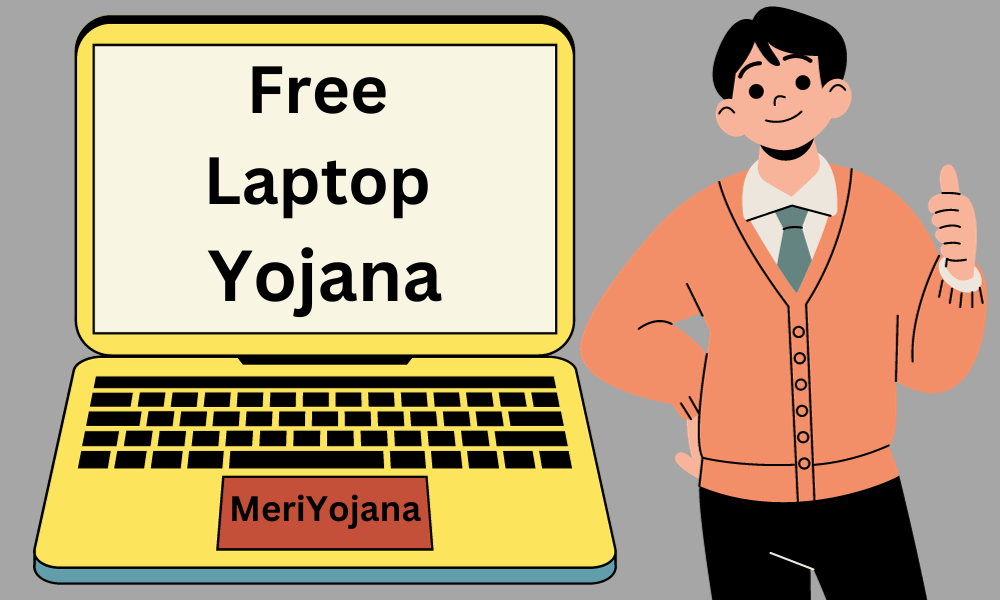 Free Laptop Yojana 2024: Eligibility, Document List, Last Date & How to  Apply - Meri Yojana